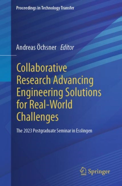 Book cover of: Collaborative Research Advancing Engineering Solutions for Real-World Challenges. By: Andreas Öchsner