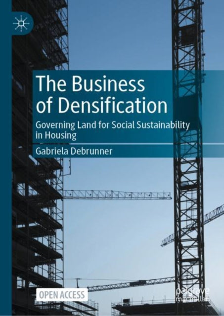 Book cover of: Business of Densification. By: Gabriela Debrunner