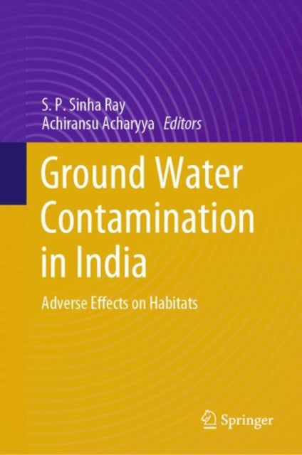 Book cover of: Ground Water Contamination in India. By: S. P. Sinha Ray
