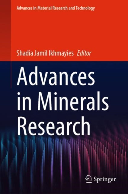 Book cover of: Advances in Minerals Research. By: Shadia Jamil Ikhmayies