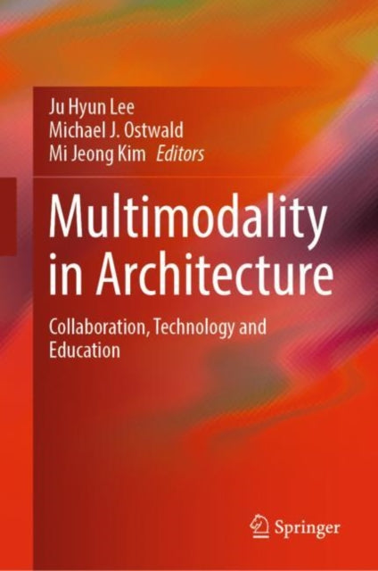 Book cover of: Multimodality in Architecture. By: Ju Hyun Lee