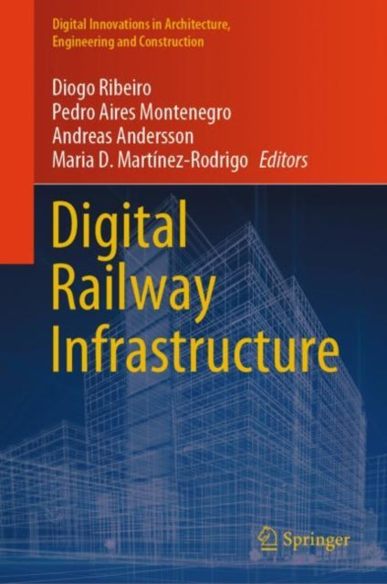Book cover of: Digital Railway Infrastructure. By: Diogo Ribeiro