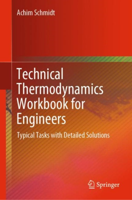 Book cover of: Technical Thermodynamics Workbook for Engineers. By: Achim Schmidt