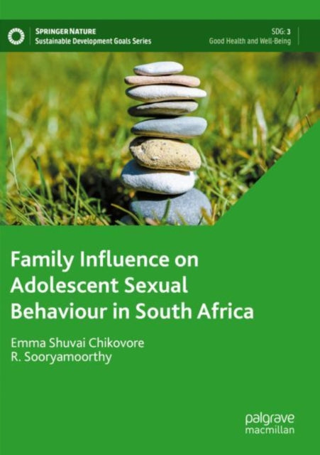 Book cover of: Family Influence on Adolescent Sexual Behaviour in South Africa. By: Emma Shuvai Chikovore