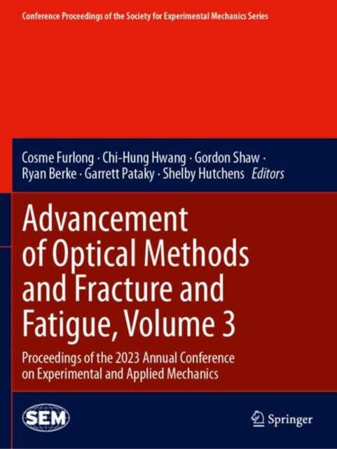 Book cover of: Advancement of Optical Methods and Fracture and Fatigue, Volume 3