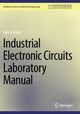 Book cover of: Industrial Electronic Circuits Laboratory Manual. By: Farzin Asadi