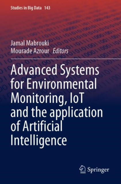 Book cover of: Advanced Systems for Environmental Monitoring, IoT and the application of Artificial Intelligence
