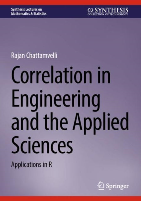 Book cover of: Correlation in Engineering and the Applied Sciences. By: Rajan Chattamvelli