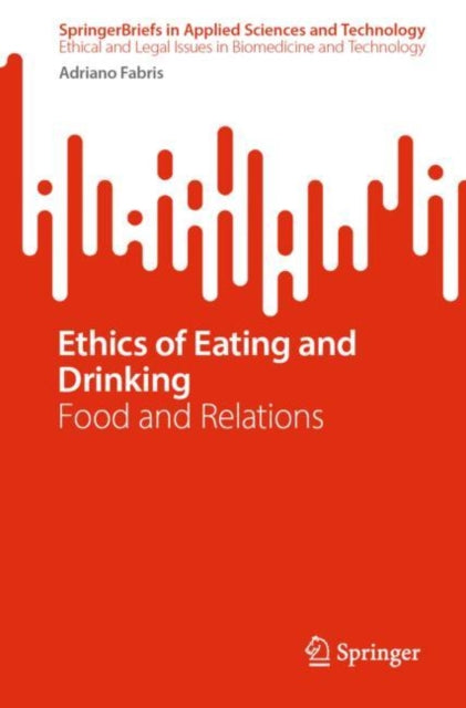 Book cover of: Ethics of Eating and Drinking. By: Adriano Fabris