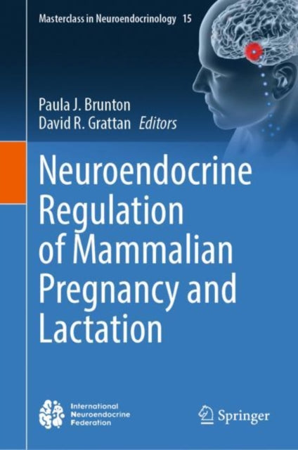 Book cover of: Neuroendocrine Regulation of Mammalian Pregnancy and Lactation. By: Paula J. Brunton