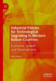 Book cover of: Industrial Policies for Technological Upgrading in Western Balkan Countries