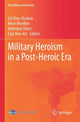 Book cover of: Military Heroism in a Post-Heroic Era