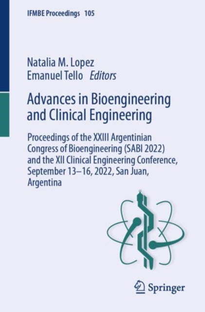 Book cover of: Advances in Bioengineering and Clinical Engineering. By: Natalia M. Lopez