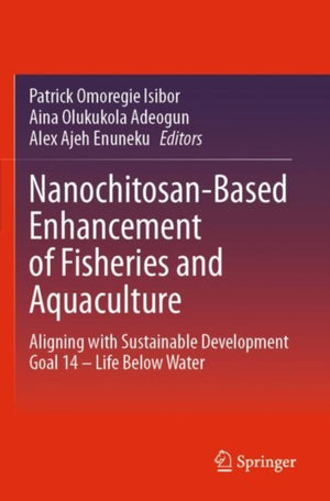 Nanochitosan-Based Enhancement of Fisheries and Aquaculture