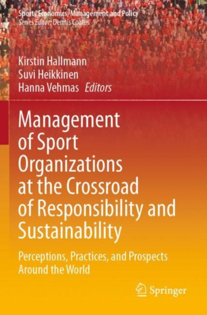 Book cover of: Management of Sport Organizations at the Crossroad of Responsibility and Sustainability