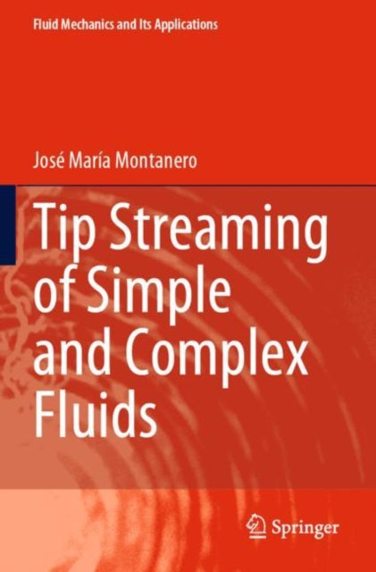 Book cover of: Tip Streaming of Simple and Complex Fluids