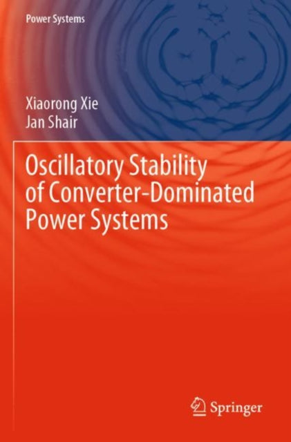 Book cover of: Oscillatory Stability of Converter-Dominated Power Systems