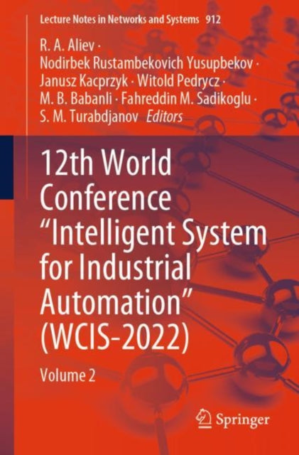 Book cover of: 12th World Conference “Intelligent System for Industrial Automation” (WCIS-2022). By: R. A. Aliev