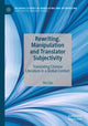 Book cover of: Rewriting, Manipulation and Translator Subjectivity