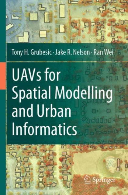 Book cover of: UAVs for Spatial Modelling and Urban Informatics