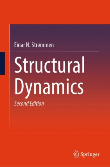 Book cover of: Structural Dynamics. By: Einar N. Strømmen