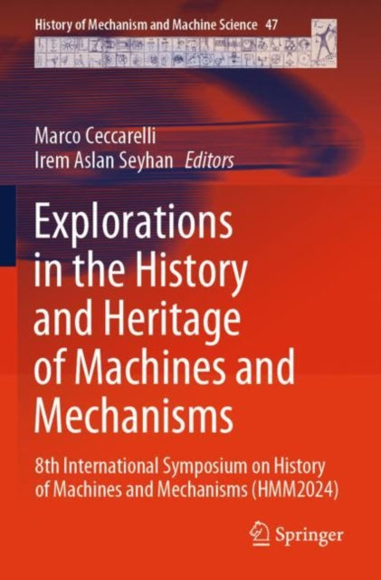Book cover of: Explorations in the History and Heritage of Machines and Mechanisms
