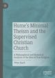 Book cover of: Hume's Minimal Theism and the Supervised Christian Church. By: Peter Hartl