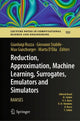 Book cover of: Reduction, Approximation, Machine Learning, Surrogates, Emulators and Simulators. By: Gianluigi Rozza