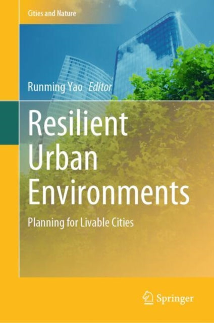Book cover of: Resilient Urban Environments. By: Rumming Yao