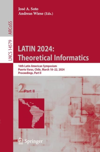 Book cover of: LATIN 2024: Theoretical Informatics. By: José A. Soto