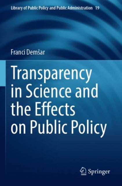 Book cover of: Transparency in Science and the Effects on Public Policy