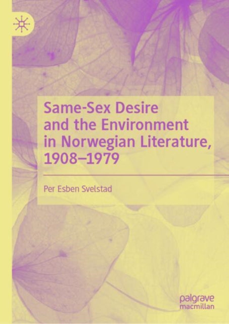 Book cover of: Same-Sex Desire and the Environment in Norwegian Literature, 1908–1979