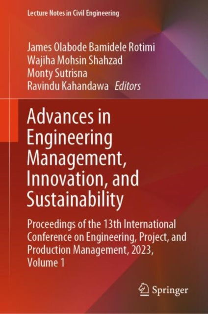 Book cover of: Advances in Engineering Management, Innovation, and Sustainability. By: James Olabode Bamidele Rotimi