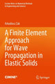 Book cover of: Finite Element Approach for Wave Propagation in Elastic Solids