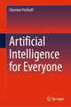 Book cover of: Artificial Intelligence for Everyone. By: Author Christian Posthoff