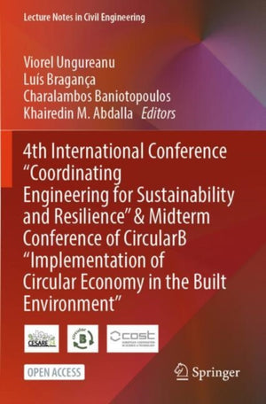 4th International Conference "Coordinating Engineering for Sustainability and Resilience" & Midterm Conference of CircularB “Implementation of Circular Economy in the Built Environment”