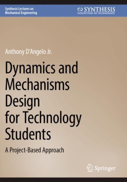 Book cover of: Dynamics and Mechanisms Design for Technology Students