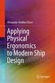 Book cover of: Applying Physical Ergonomics to Modern Ship Design. By: Alexander Arnfinn Olsen