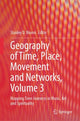 Book cover of: Geography of Time, Place, Movement and Networks, Volume 3. By: Stanley D. Brunn