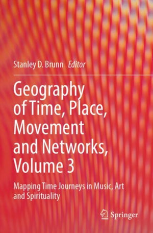 Geography of Time, Place, Movement and Networks, Volume 3