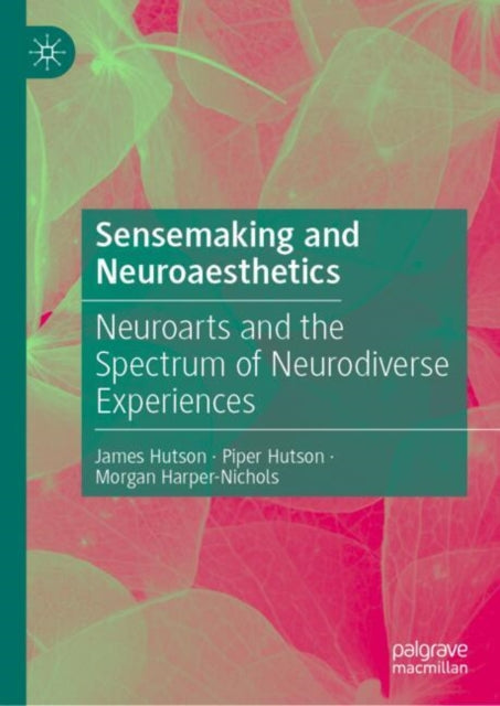 Book cover of: Sensemaking and Neuroaesthetics. By: James Hutson