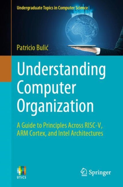 Book cover of: Understanding Computer Organization. By: Patricio Bulić