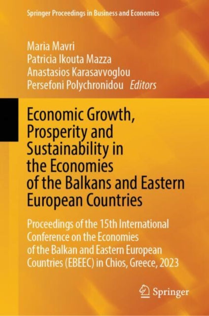 Book cover of: Economic Growth, Prosperity and Sustainability in the Economies of the Balkans and Eastern European Countries. By: Maria Mavri