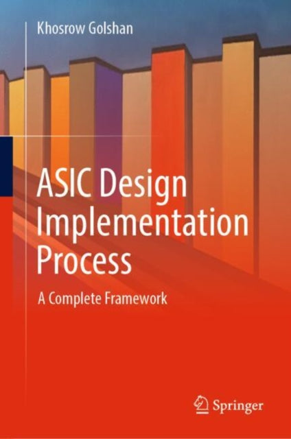 Book cover of: ASIC Design Implementation Process. By: Khosrow Golshan