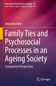 Book cover of: Family Ties and Psychosocial Processes in an Ageing Society