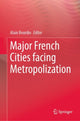 Book cover of: Major French Cities facing Metropolization. By: Alain Bourdin