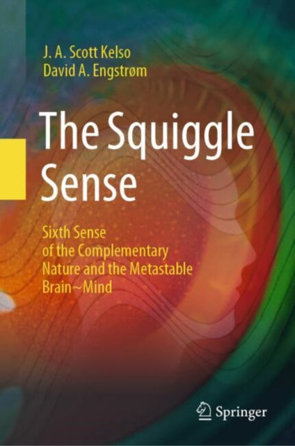 Book cover of: Squiggle Sense. By: J. A. Scott Kelso