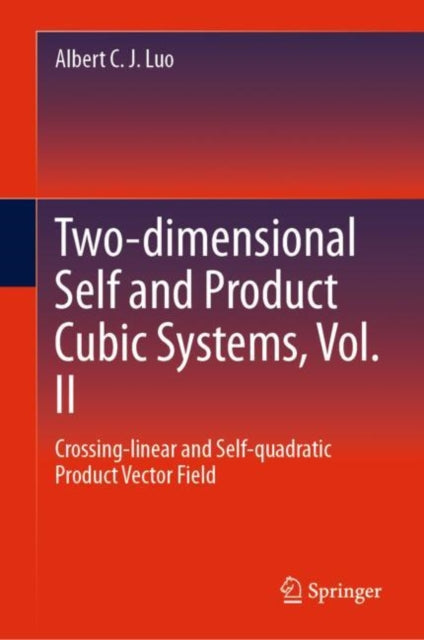 Book cover of: Two-dimensional Self and Product Cubic Systems, Vol. II. By: Albert C. J. Luo