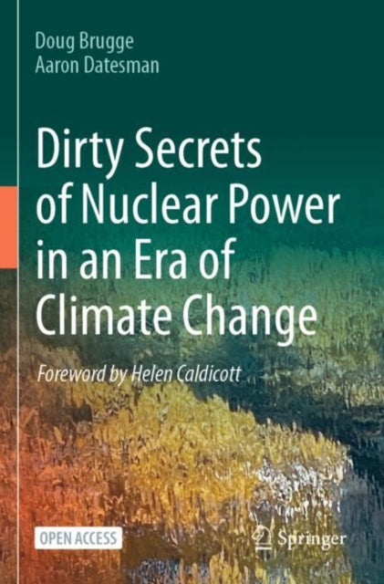 Book cover of: Dirty Secrets of Nuclear Power in an Era of Climate Change. By: Doug Brugge