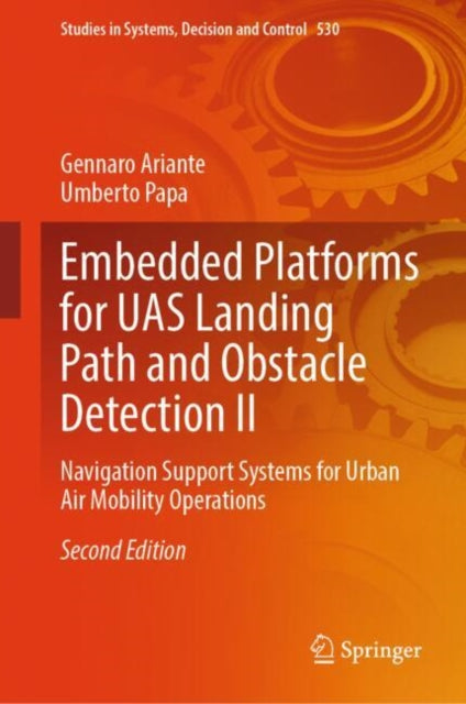 Book cover of: Embedded Platforms for UAS Landing Path and Obstacle Detection II. By: Gennaro Ariante
